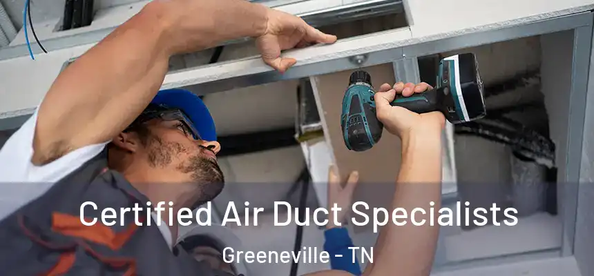  Certified Air Duct Specialists Greeneville - TN